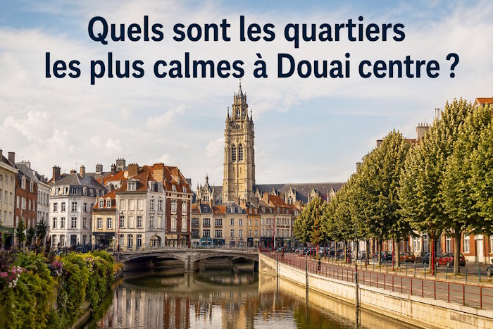 quartiers les plus calmes à Douai